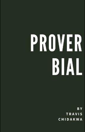 Proverbial by Travis Chidakwa