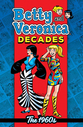 Betty & Veronica Decades: The 1960s Archie Superstars 9781645769118