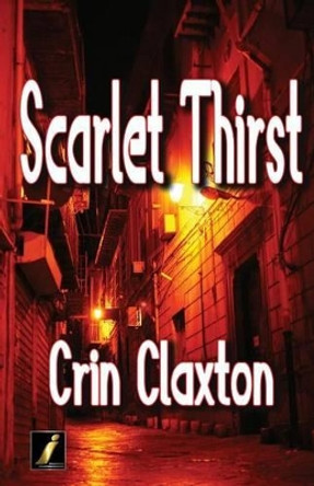 Scarlet Thirst by Crin Claxton Scarlet Thirst by Crin Claxton