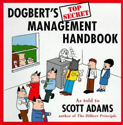 Dogbert's Top Secret Management Handbook by Scott Adams