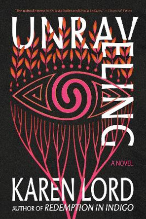Unraveling: A Novel Karen Lord 9780593598467