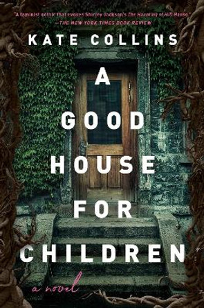 A Good House for Children Kate Collins 9780063291034