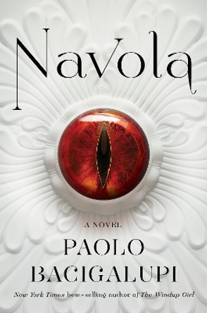 Navola: A novel Paolo Bacigalupi 9780593535059