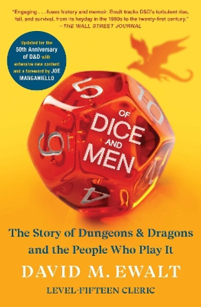 Of Dice and Men: The Story of Dungeons & Dragons and The People Who Play It David M. Ewalt 9781668050101