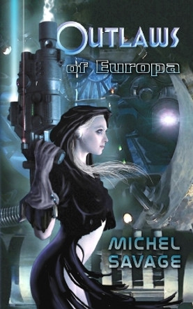 Outlaws of Europa Michel Savage 9780971916814