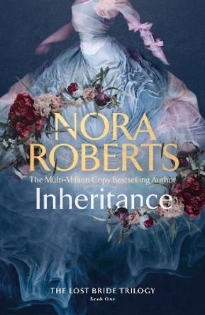 Inheritance: The Lost Bride Trilogy Book One Nora Roberts 9780349437491