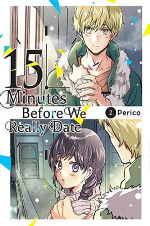 15 Minutes Before We Really Date, Vol. 2 Perico 9781975369422