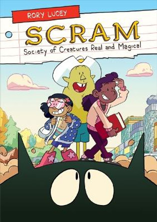 Scram: Society of Creatures Real and Magical Rory Lucey 9781250851956