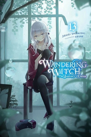 Wandering Witch: The Journey of Elaina, Vol. 13 (light novel) Jougi Shiraishi 9781975368678