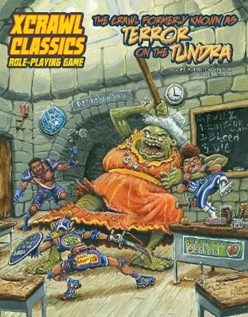 Xcrawl Classics #1: The Crawl Formerly Known as Terror on the Tundra Julian Bernick 9781958809853