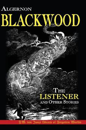 The Listener and Other Stories Algernon Blackwood 9781635916010