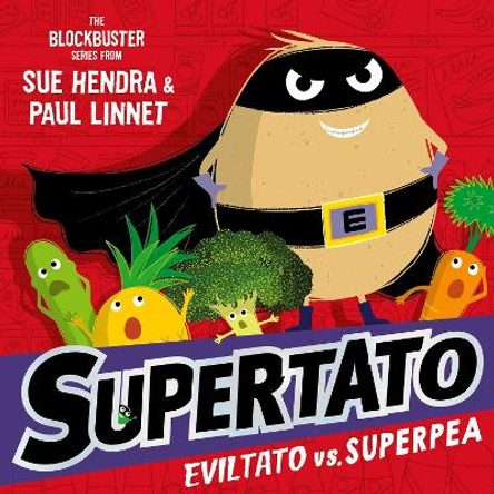 Supertato: Eviltato vs Superpea: A brand-new adventure in the blockbuster series! Sue Hendra 9781398511705