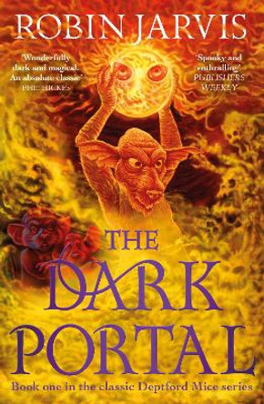 The Dark Portal: Book One of The Deptford Mice Robin Jarvis 9781782694366