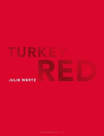 Turkey Red Julie Wertz 9781350216501