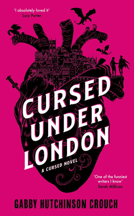 Cursed Under London: The unputdownable first novel in a new Elizabethan romantasy series Gabby Hutchinson Crouch 9781788425032