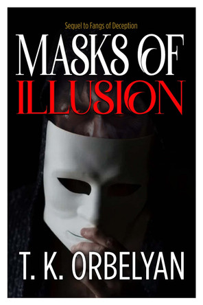 Masks of Illusion T K Orbelyan 9781916732179