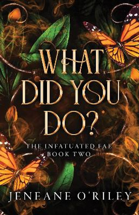 What Did You Do? Jeneane O'Riley 9781464226625