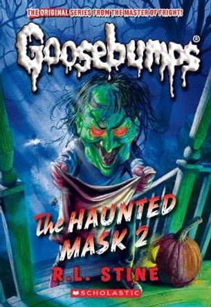 The Haunted Mask II (Classic Goosebumps #34) R L Stine 9781546128083