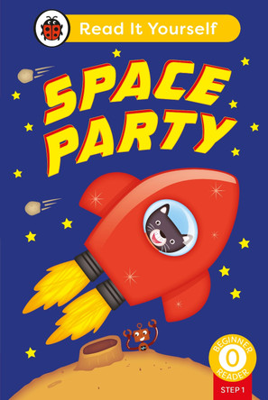 Space Party (Phonics Step 1): Read It Yourself - Level 0 Beginner Reader by Ladybird