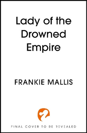 Lady of the Drowned Empire: the third book in the Drowned Empire romantasy series Frankie Diane Mallis 9781399736282