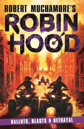 Robin Hood 8: Ballots, Blasts & Betrayal Robert Muchamore 9781471413438