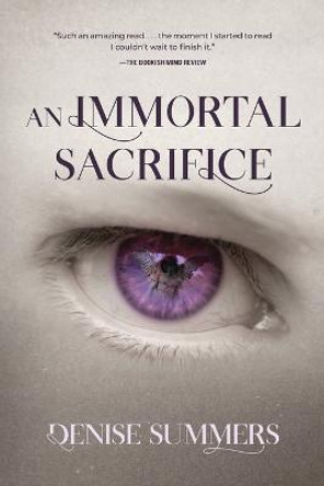 An Immortal Sacrifice Denise Summers 9781646636945