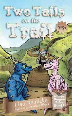 Two Tails on the Trail by Lisa Reinicke