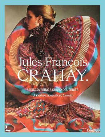 Jules Francois Crahay: Rediscovering a Grand Couturier Denis Laurent 9789401498722