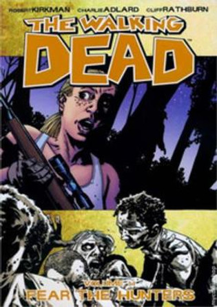 The Walking Dead Volume 11: Fear The Hunters Robert Kirkman 9781607061816