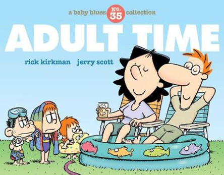 Adult Time: A Baby Blues Collection Rick Kirkman 9781449485122