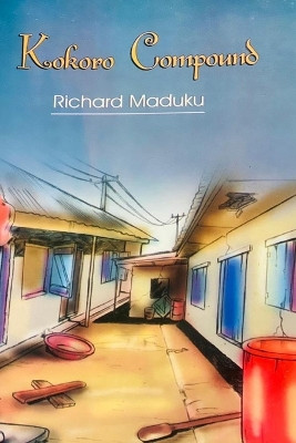 Kokoro Compound Richard Maduku 9798398817232