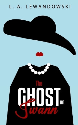 The Ghost on Swann by L a Lewandowski