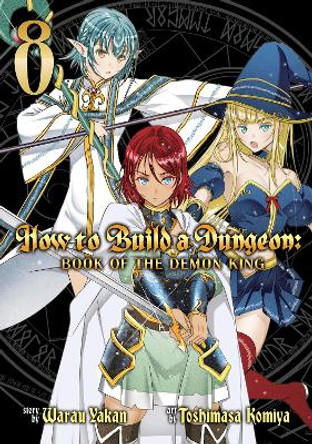 How to Build a Dungeon: Book of the Demon King Vol. 8 Warau Yakan 9781648273841