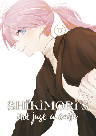 Shikimori's Not Just a Cutie 17 by Keigo Maki