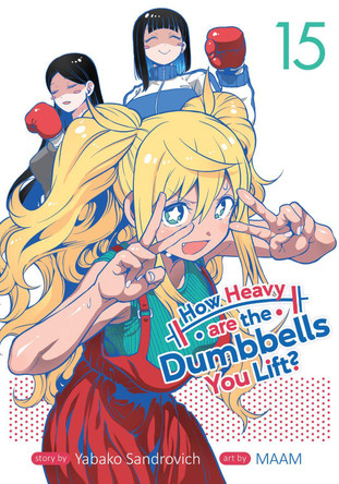 How Heavy are the Dumbbells You Lift? Vol. 15 by Yabako Sandrovich How Heavy are the Dumbbells You Lift? Vol. 15 by Yabako Sandrovich