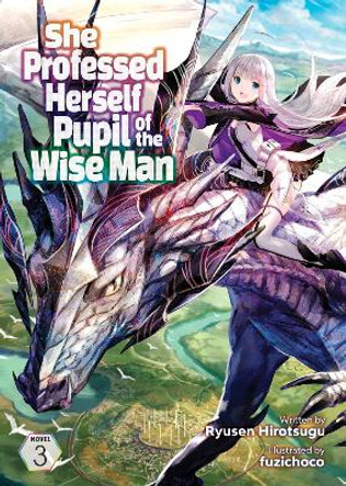 She Professed Herself Pupil of the Wise Man (Light Novel) Vol. 3 Ryusen Hirotsugu 9781648274497