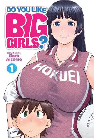 Do You Like Big Girls? Vol. 1 Goro Aizome 9781648276064