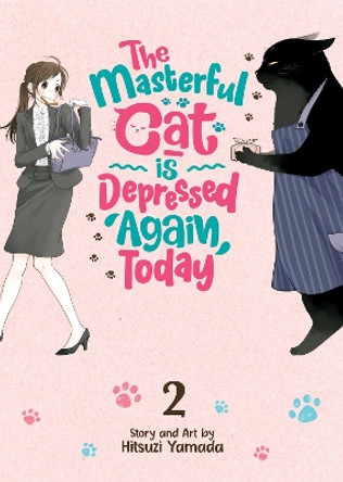 The Masterful Cat Is Depressed Again Today Vol. 2 Hitsuji Yamada 9781648276187
