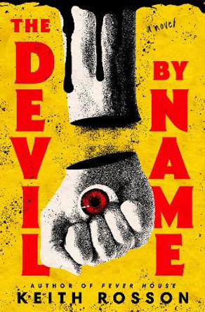 The Devil by Name: A Novel Keith Rosson 9780593595787