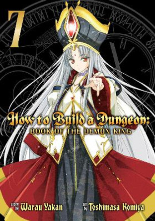 How to Build a Dungeon: Book of the Demon King Vol. 7 Warau Yakan 9781648277993
