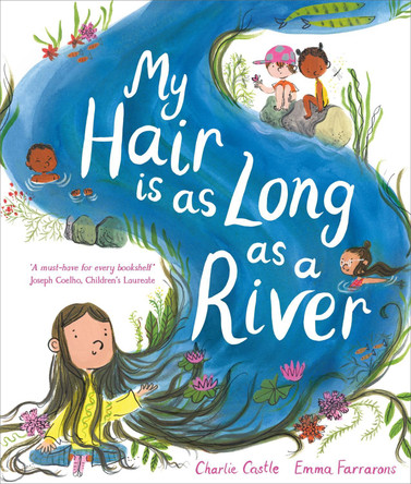My Hair is as Long as a River: A picture book about the magic of being yourself Charlie Castle 9781035018291