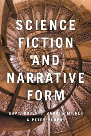 Science Fiction and Narrative Form by Professor David Roberts (Monash University, Australia)