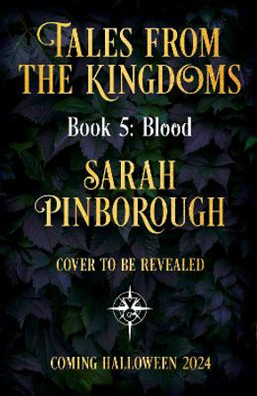 Blood: The smouldering new sequel to the TALES FROM THE KINGDOMS series from the global bestseller Sarah Pinborough 9781399623452