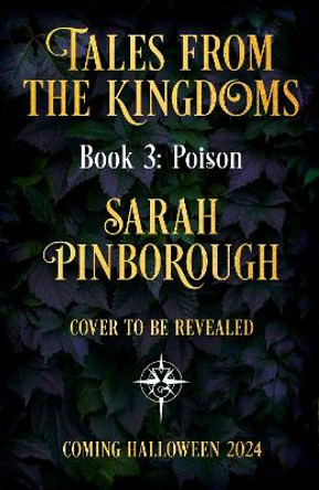 Poison: The definitive dark romantasy retelling of Snow White from the unmissable TALES FROM THE KINGDOMS series Sarah Pinborough 9781399624244