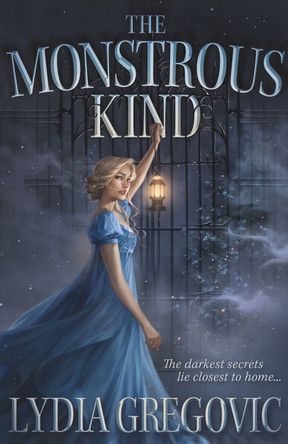 The Monstrous Kind: a sweepingly romantic, atmospheric gothic fantasy Lydia Gregovic 9781399724210
