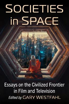 Societies in Space by Gary Westfahl