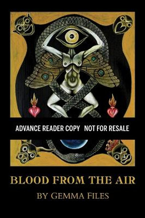 Blood from the Air ARC Gemma Files 9781088212646