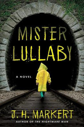 Mister Lullaby: A Novel J. H. Markert 9781639108817