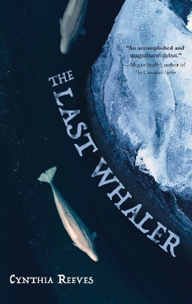 The Last Whaler Cynthia Reeves 9781646035083