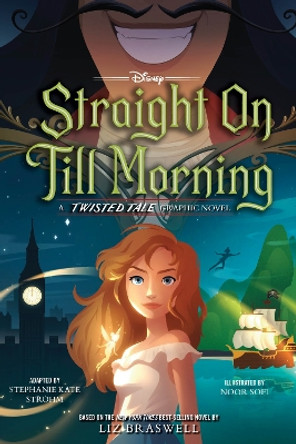 Straight On Till Morning: A Twisted Tale Graphic Novel Stephanie Kate Strohm 9781368068147